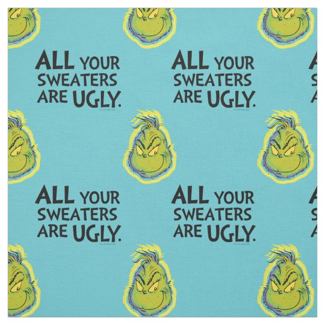 Grinch | Alla dina tröjor är fula Citat Tyg (Provkarta)