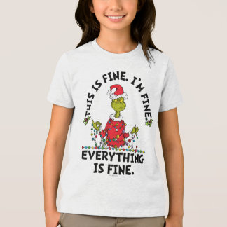 Grinch | Everything is Fine T Shirt