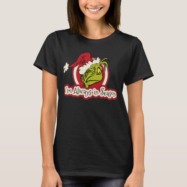 Grinch | Jag är alltid i säsong T Shirt (Framsida)