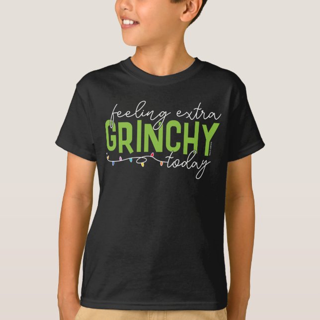 Grinch | Känn Extra Grinchy i dag T Shirt (Framsida)