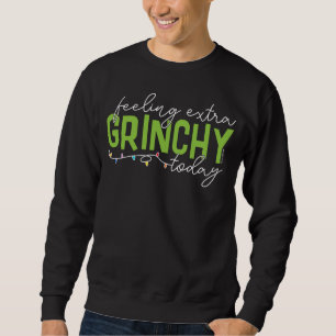 Grinch   Känner mig extra Grinchig idag Lång Ärmad Tröja