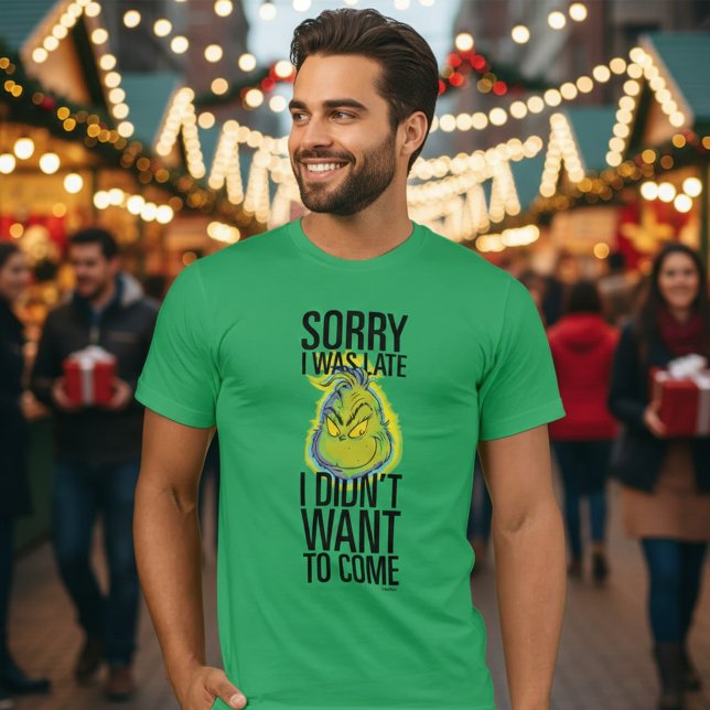 Grinch | Lustigt att jag var sen att jag inte vill T Shirt (Skapare uppladdad)