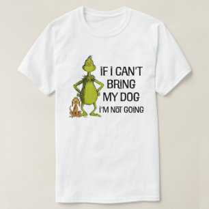 Grinch om jag inte kan ta med mig min Hund så komm T Shirt