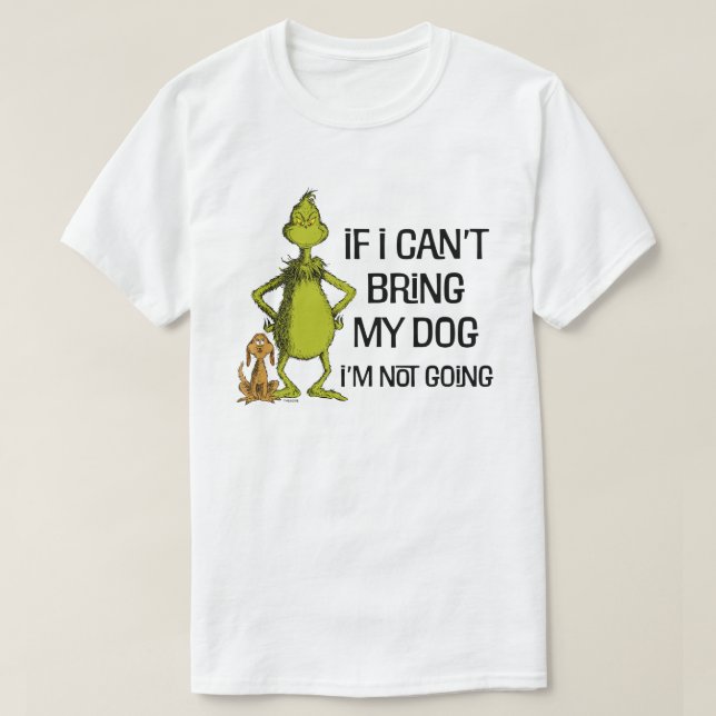 Grinch om jag inte kan ta med mig min Hund så komm T Shirt (Design framsida)