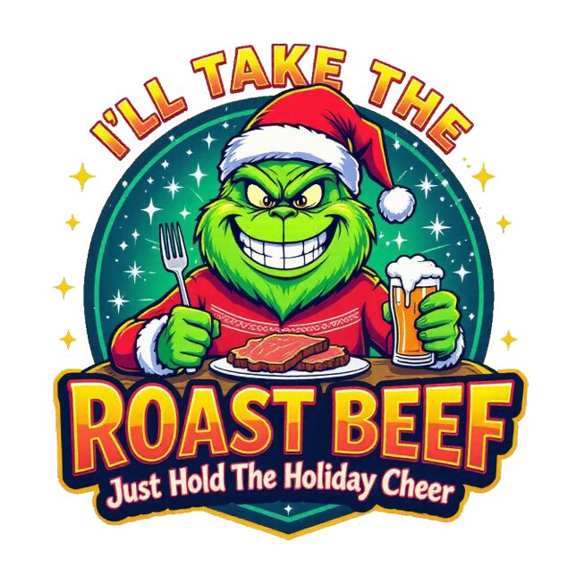Grinchy Bigfoot I'll Take The Roast Beef T Shirt (Skapare uppladdad)
