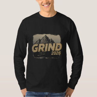 Grind 2026: Motivationsgrafisk T-shirt för bergsbe