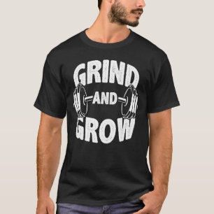 Grind and Grow - Gym Workout Motivation T Shirt
