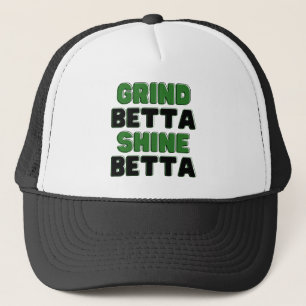 Grind Betta Shine Betta höjer din lyster och glöd Keps
