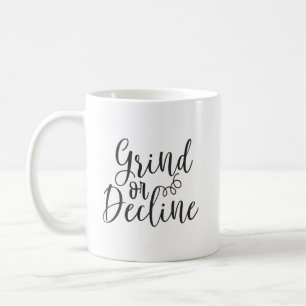 Grind eller Decline - Hustle, Gym, Success Motivat Kaffemugg
