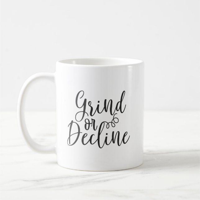 Grind eller Decline - Hustle, Gym, Success Motivat Kaffemugg (Vänster)