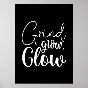 Grind, Grow, glöd, ustle, gym, framgångsrik motiva Poster