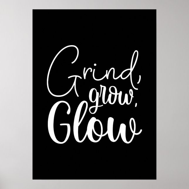 Grind, Grow, glöd, ustle, gym, framgångsrik motiva Poster (Framsidan)
