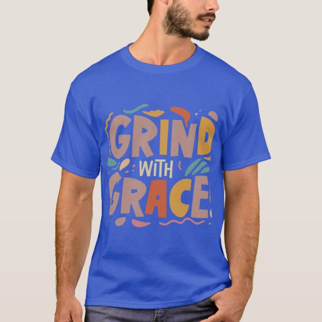 Grind med Grace T Shirt (Framsida)