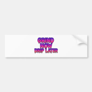 Grind Now Drip Senare - Motivational Hustle Quote Bildekal