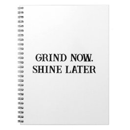 Grind Now Shine Senare Motivational Journal Anteckningsbok