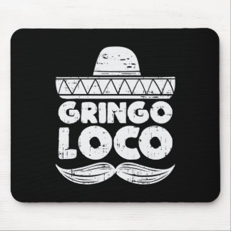 Gringo Loco Funny Cinco De Mayo Fiesta Mexican Man Musmatta