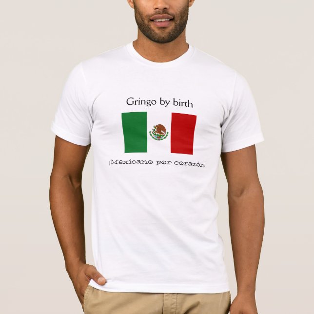 Gringo vid födelse, corazón för ¡ Mexicano por! T-shirt (Framsida)