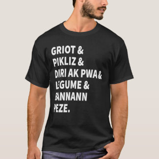 Griot och Pikliz och all Bra Haitis mat Haiti T Shirt