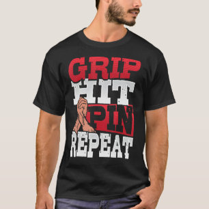Grip Slå Pin Repeat Arm Wrestler 1 T Shirt