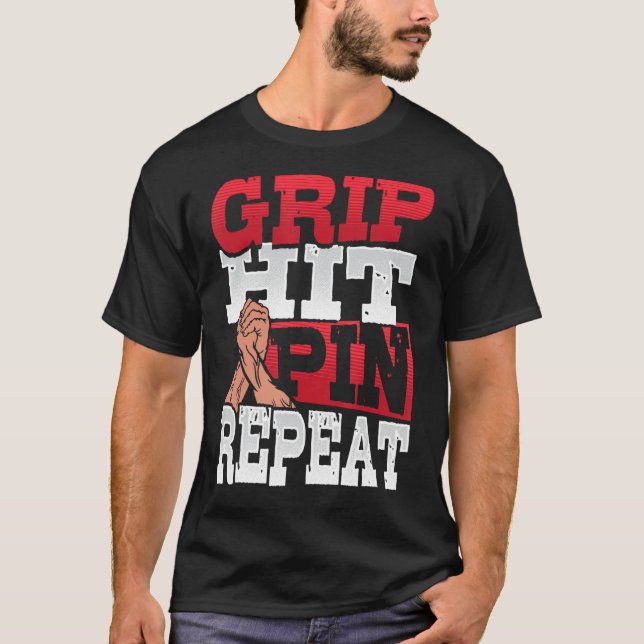Grip Slå Pin Repeat Arm Wrestler 1 T Shirt (Framsida)