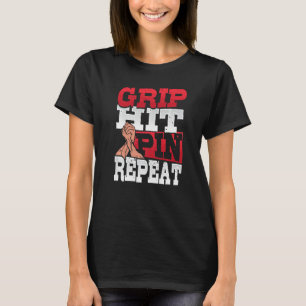 Grip Slå Pin Repeat Arm Wrestler 1 T Shirt