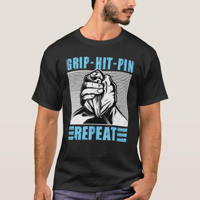 Grip Slå Pin Repeat Arm Wrestling T Shirt (Framsida)