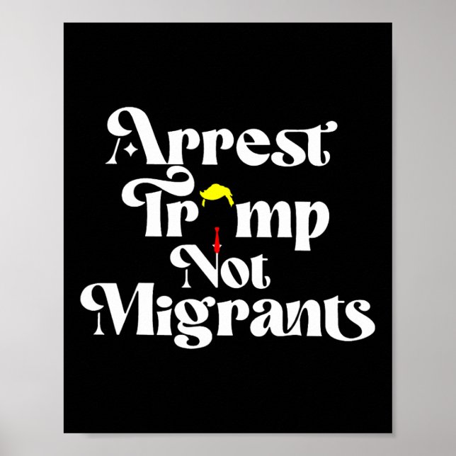 Grip tag på Trump, inte migranter Poster (Framsidan)