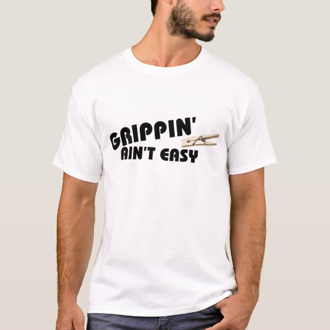 Grippin är inte lätt t shirt (Framsida)