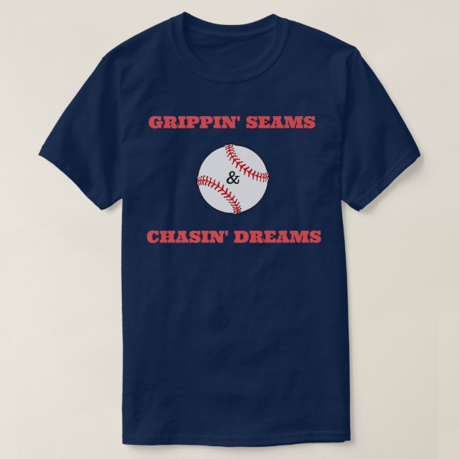 Grippin Seams & Chasin Dreams T shirt Baseball Pit (Design framsida)