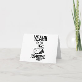 Gris Humor: Jag är handsome (Hamsone) 1 BLANK Card Kort