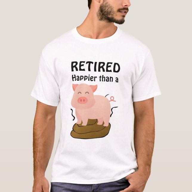Gris Theme Pension Humor Happier än... T Shirt (Framsida)