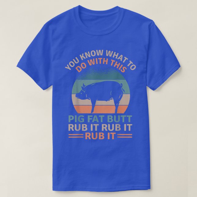 Gris Tjock Butt Rub It FUNNY Grilling BBQ Älskare T Shirt (Design framsida)