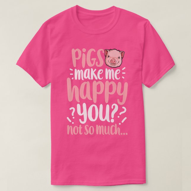 Grisar gör mig Lycklig så att du inte är så lättsi T Shirt (Design framsida)
