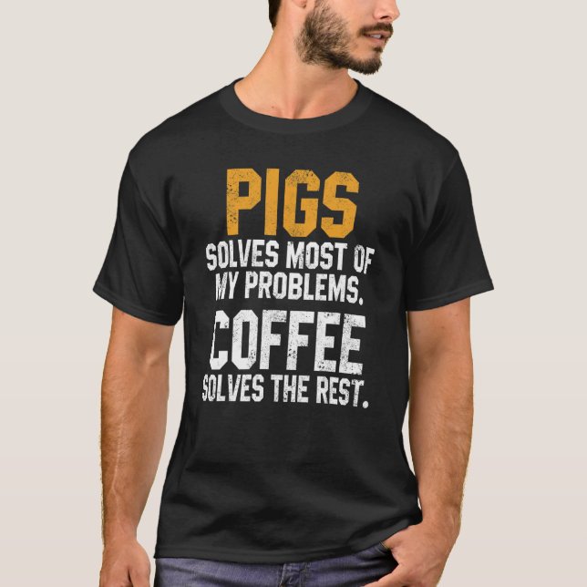 Grisar löser mina problem Kaffefårdsdjur i Pappa T Shirt (Framsida)