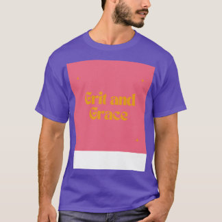 Grit och Grace T Shirt