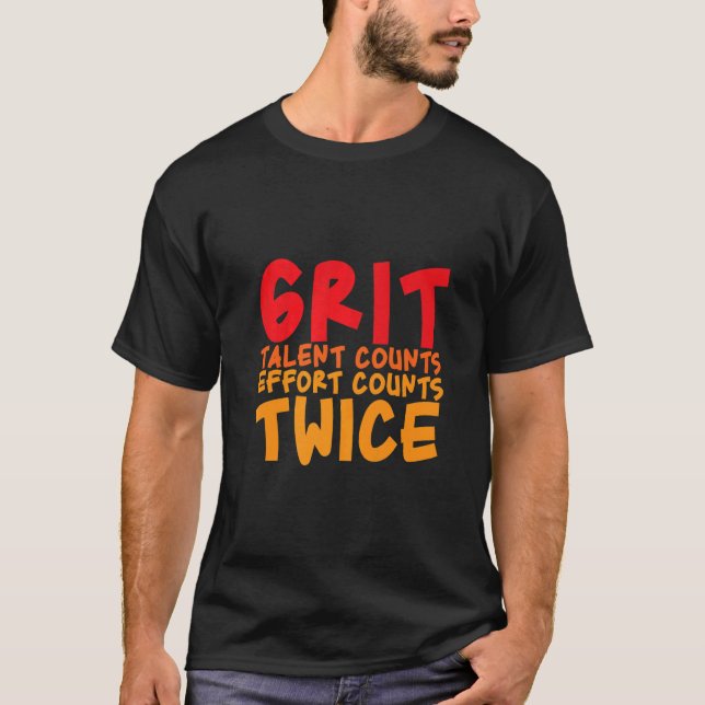 Grit Talent Counts Effort Counts Twice T Shirt (Framsida)