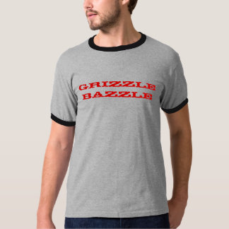 Grizzle Bazzle T Shirt