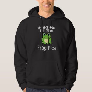Groda Djur Skicka Mig Alla Grodbilder Konstnärli Hoodie