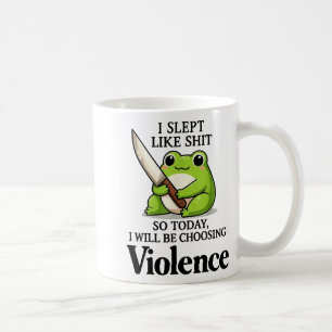Groda Jag Sov Så Idag Kommer Jag Att Välja Våld Kaffemugg