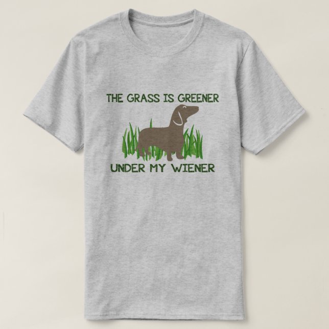 Grödan är grönare under min Hund för Wiener Hett T-shirt (Design framsida)