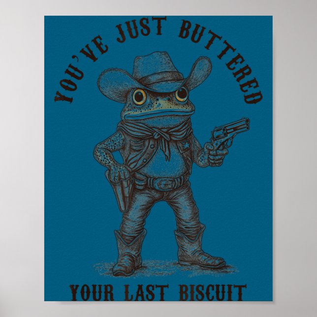 Grodcowboy Du Har Just Smörat Ditt Sista Kex Poster (Framsidan)