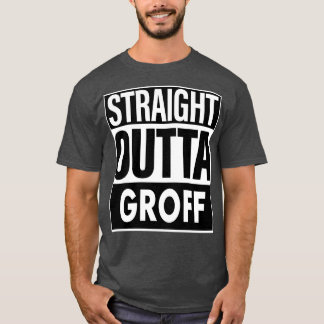 Groff Namn Rak Outta Groff T Shirt