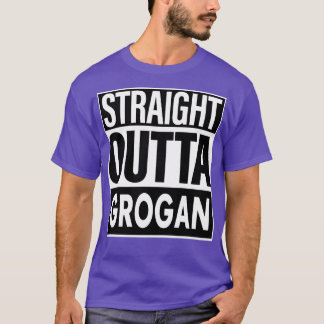 Grogan Namn Rak Outta Grogan T Shirt