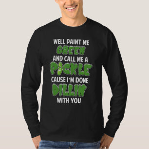 Grön Inlagd Dill Gåva Skämt Pun Vegetarian Gurka T Shirt