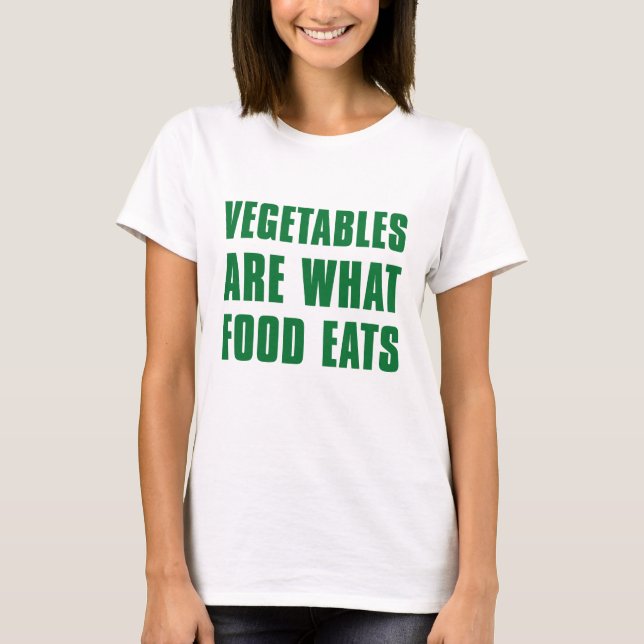 Grönsaker är vad mat äter t shirt (Framsida)