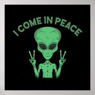 Grönt Alien I Kom in Peace Extraterrestrial UFO Poster