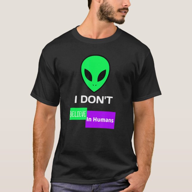 Grönt Alien som jag inte tror på människor T Shirt (Framsida)
