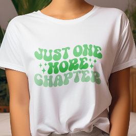 Grönt Bara ett kapitel till Bok Älskare T Shirt