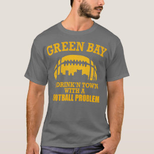 Grönt Bay A Drinkown med problem T Shirt