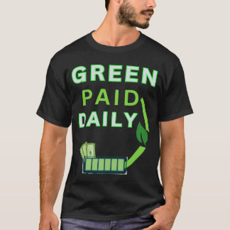 Grönt Betalt Dagligen T Shirt